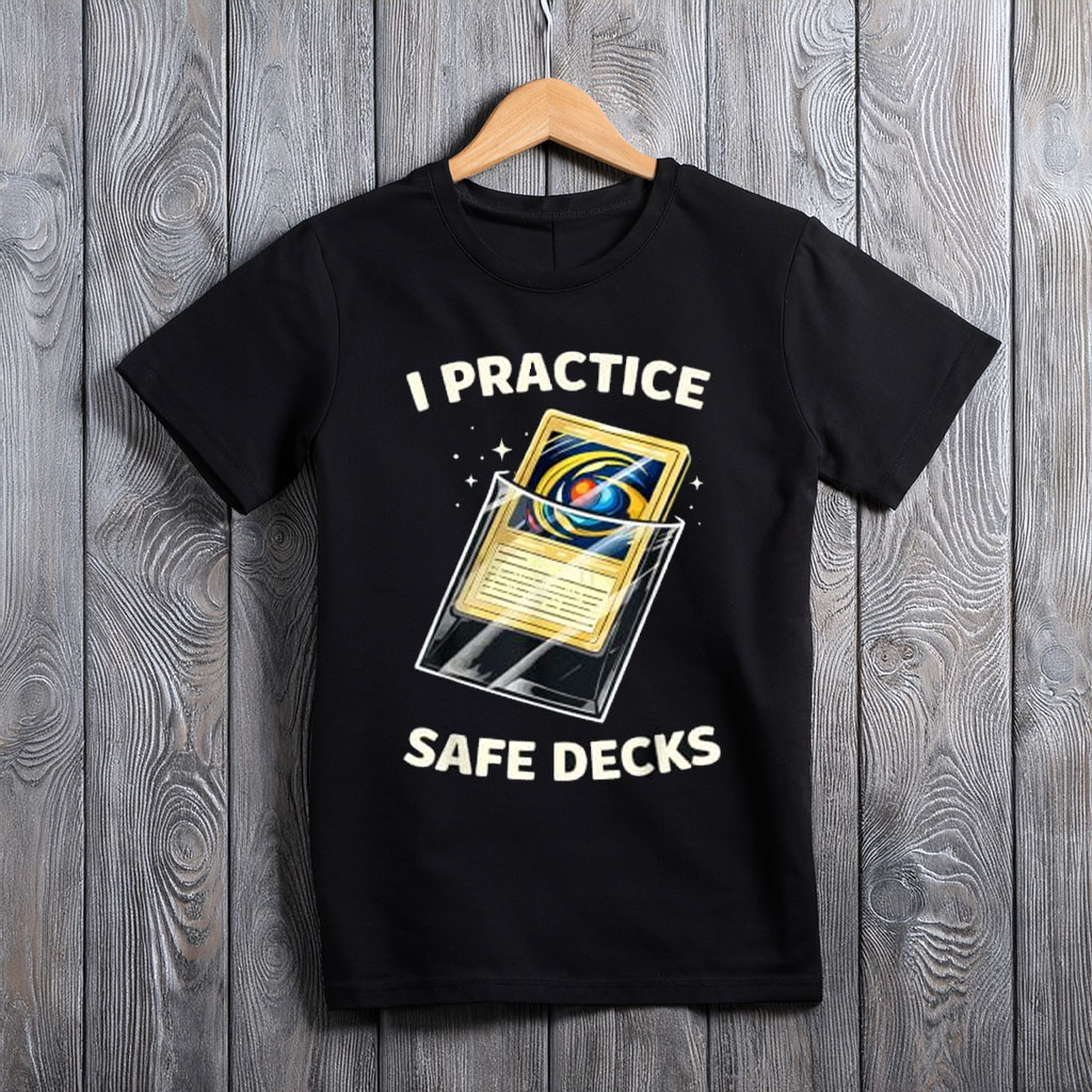 I Practice Safe Decks Funny Gamer Quote T-Shirt