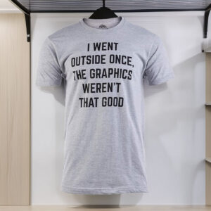 I Went Outside Once, Graphics Weren't That Good Funny Video Gamer Joke Men's T-Shirt